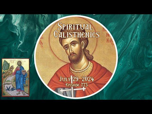 07-29-2024 - Spiritual Calisthenics - Daily Readings with Fr. Dimitri - Episode 773