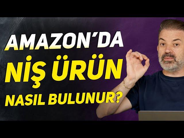 AMAZON'DA ALTIN DEĞERİNDE NİŞ ÜRÜNLER BULUP SATMAK