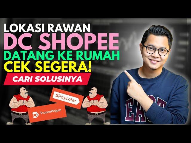 LOKASI RAWAN DC LAPANGAN SHOPEE DATANG KE RUMAH, CEK SEGERA, CARI SOLUSINYA!