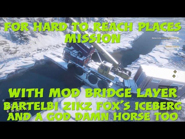 SnowRunner For Hard To Reach Places Mission With Mods Bridge Layer Bartelbi Zikz Fox's Iceberg