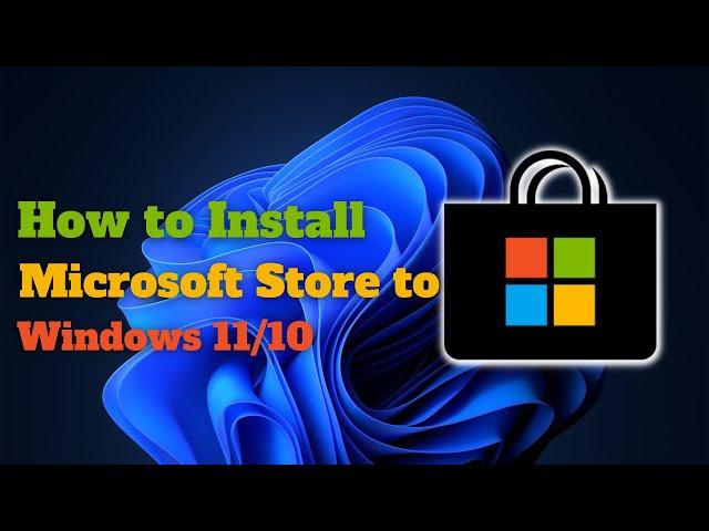 How to install Microsoft store to windows 11 windows 10