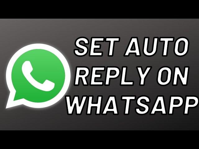 How to set auto reply on your whatsapp 2023?