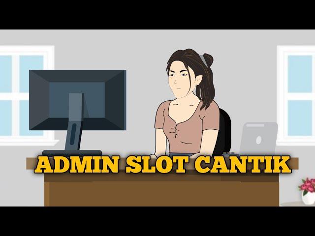 DITIPU ADMIN SLOT CANTIK Part 1 - Animasi Daglog