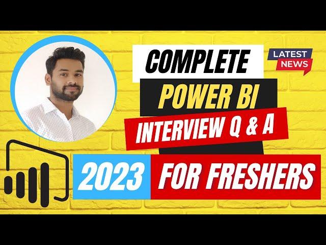  Complete Power Bi Interview Q & A For Freshers - [ Latest 2023 ]