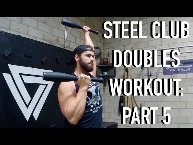 Steel Club Doubles Workout: Part 5