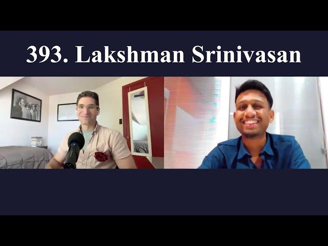 393. Lakshman Srinivasan on Paris Tech Startup Scene, Applying Physics, & Rewarding Experiences