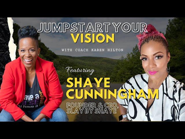 What It Takes to Scale Your Vision w/ Shaye Cunningham | Jumpstart Your Vision #9