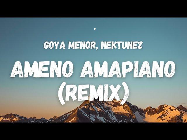 Goya Menor, Nektunez - Ameno Amapiano (Remix) (Lyrics) (TikTok Song) |  you want to bamba