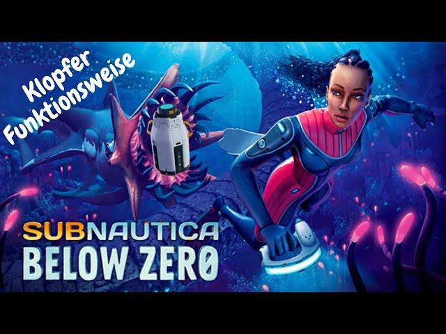 Subnautica Below Zero - Klopfer Sinn & Funktion