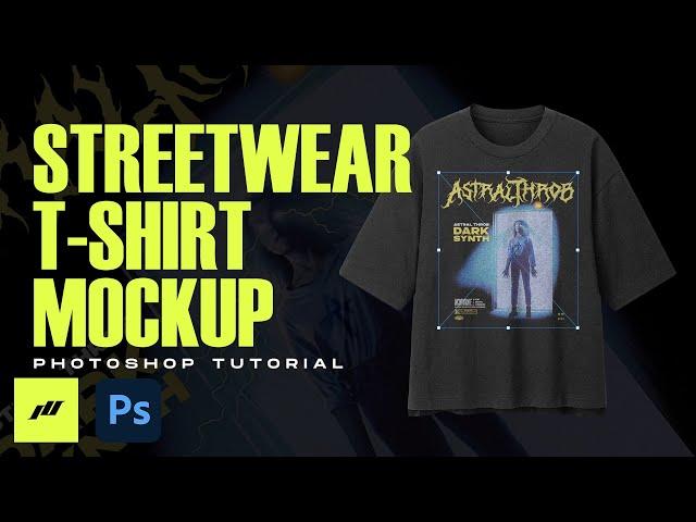 Quick & Easy Way To Create Realistic T-Shirt Mockup | Streetwear Photoshop Tutorial