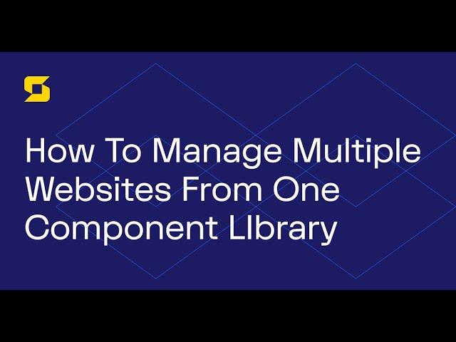 How To Manage Multiple Websites With One Component Library