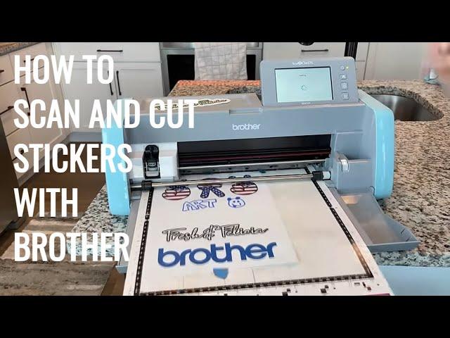 Ultimate Sticker Making Guide for Brother ScanNCut