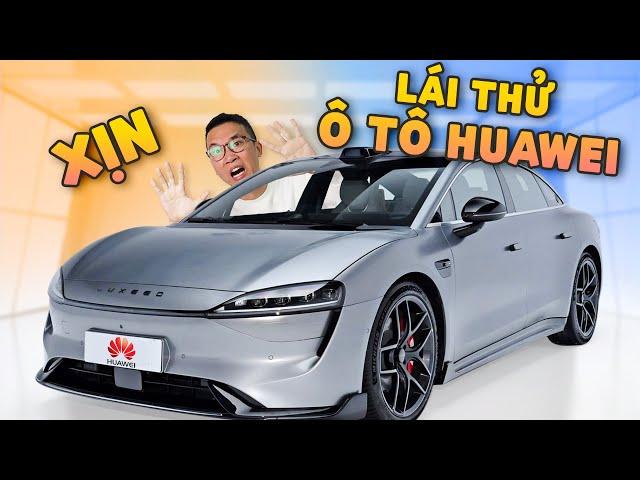 Không phải BYD, mình sang Trung Quốc đi thử xe HUAWEI