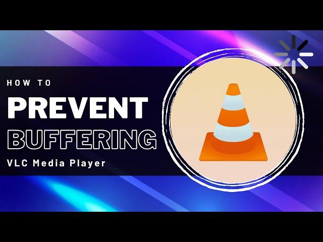 How to Increase Video Buffer & Stop Stuttering in VLC Media Player