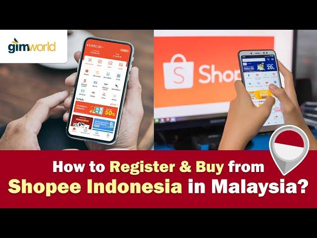 How to register and buy from Shopee Indonesia in Malaysia?