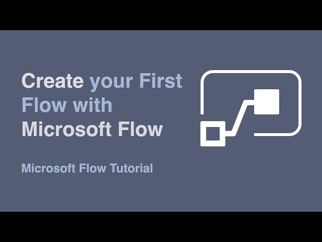 Create Your First Flow in Microsoft Flow