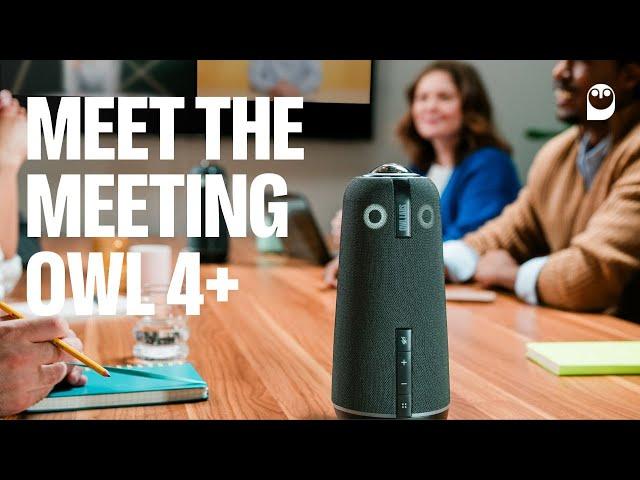 Meet the Meeting Owl 4+: A new kind of office tech