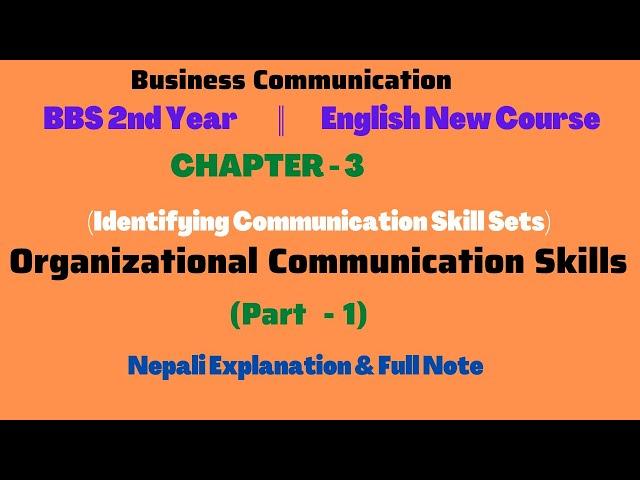 Business Communication || Organizational Communication Skills || BBS 2nd Year || English New Course