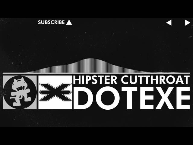 [Glitch Hop / 110BPM] - DotEXE - Hipster Cutthroat [Monstercat EP Release]