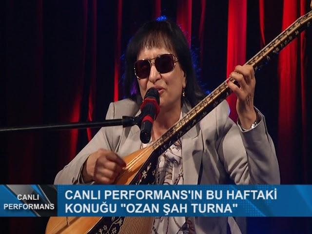 CANLI PERFORMANS ŞAH TURNA