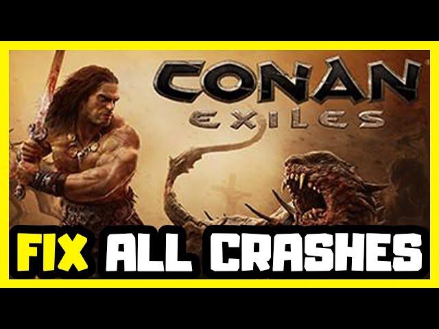 FIX Conan Exiles Crashing, Not Launching, Freezing & Black Screen