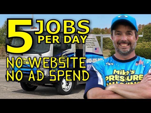 How To Land 5 Jobs A Day With No Ad Spend + No Website (Pressure Washing)