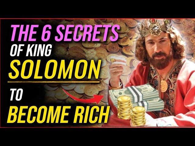  THE 6 BIBLICAL SECRETS OF THE ABUNDANCE OF KING SOLOMON, THE TEACHING THAT WILL MAKE YOU VERY RICH