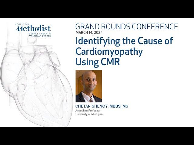 Identifying the Cause of Cardiomyopathy Using CMR (Chetan Shenoy, MBBS, MS)