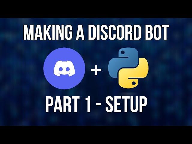 How To Code a Discord Bot In Python Tutorial | Part 1 - Setup