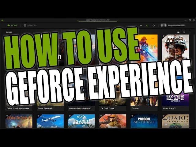 What Is GeForce Experience & How To Use It Beginner Tutorial