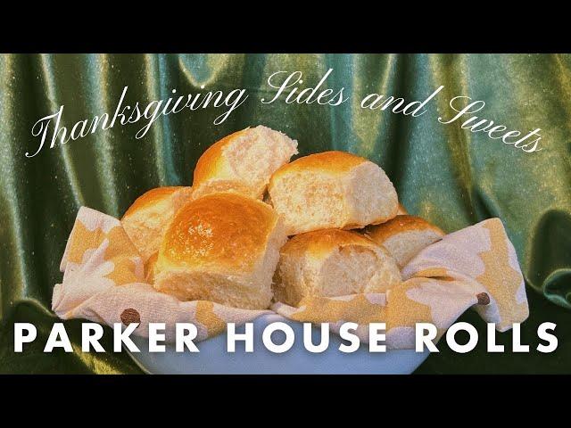 PARKER HOUSE ROLLS | Thanksgiving Sides & Sweet pt.8