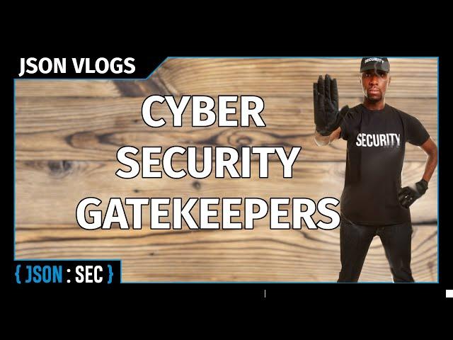 Cyber Security Gate Keepers - Why they're holding you back