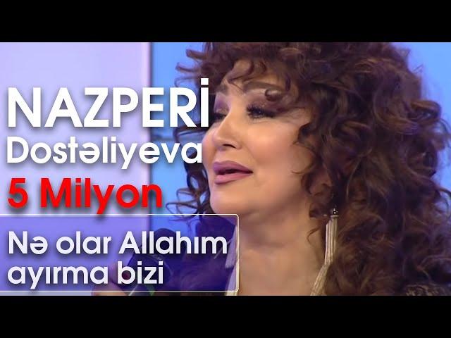 Nazpəri Dostəliyeva - Nə olar Allahım ayırma bizi (BizimləSən)