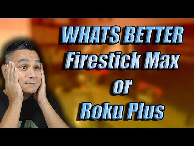 ROKU versus FIRESTICK MAX THE BEST STREAMING STICK