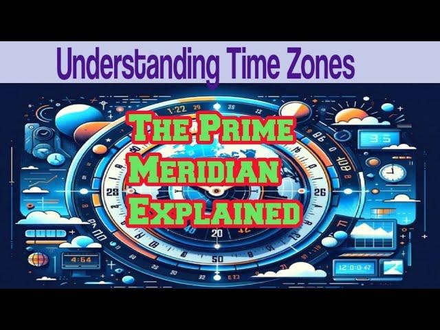 Understanding Time Zones || The Prime Meridian Explained || How Time Zones Work||UTC vs GMT