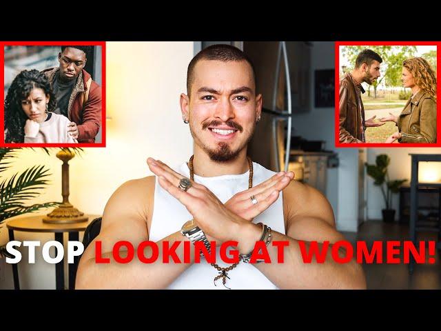 STOP LOOKING AT WOMEN! (The Truth You Need To Hear...)