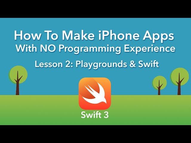 How To Make an App - Ep 2 - Playgrounds and Swift