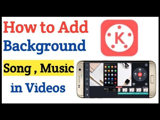 How to Add Background Music in Video || Add Music in video with Kinemaster