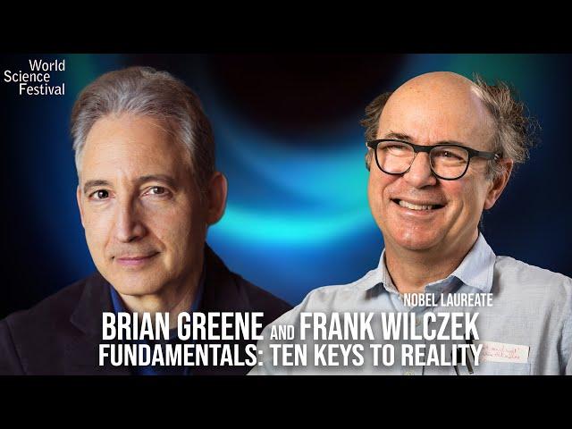 Fundamentals: Ten Keys to Reality | A Conversation with Nobel Laureate Frank Wilczek