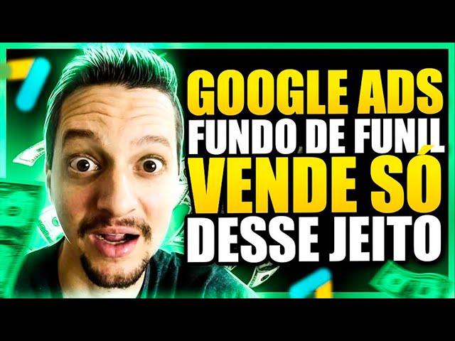 9 DICAS INFALÍVEIS para vender NO FUNDO DE FUNIL NO GOOGLE ADS como AFILIADO