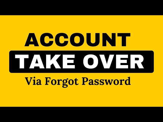 Account Take Over via Forgot Password Function