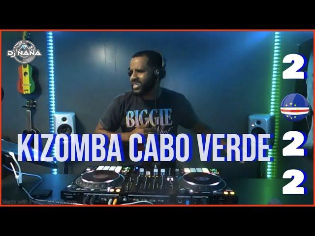 Kizomba Cabo verde 2022 Mix By Dj nana