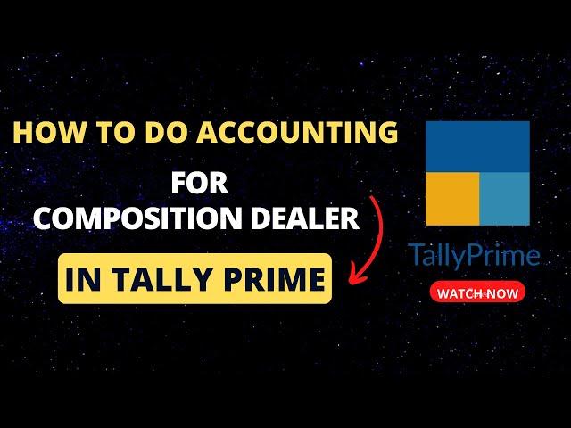 How To Maintain Accounts Of Composition Dealer In Tally Prime | Composition Dealer | Accounts First