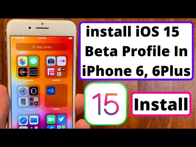 Install iOS 15 Beta Profile On iPhone 6, iPhone 6 Plus & 5S