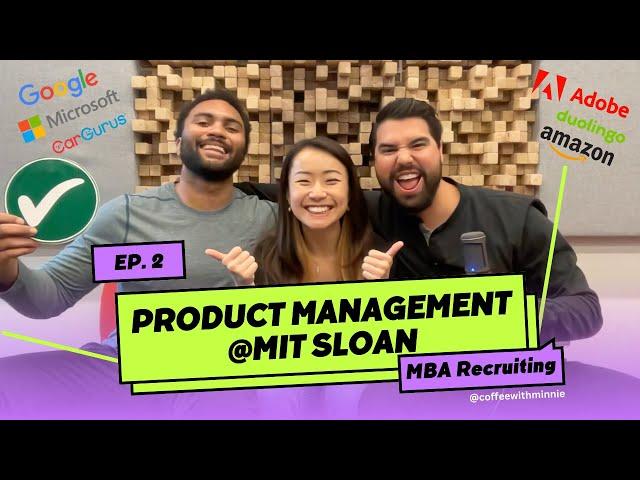 MBA Recruiting Series: Product Management Summer Internship, Tech, and MIT Sloan