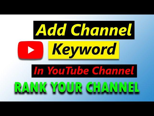 How To Add Channel Keyword  2022 | Rank Your YouTube Channel