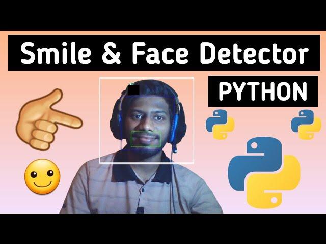 Realtime Smile And Face Detection Using Python  | OpenCv