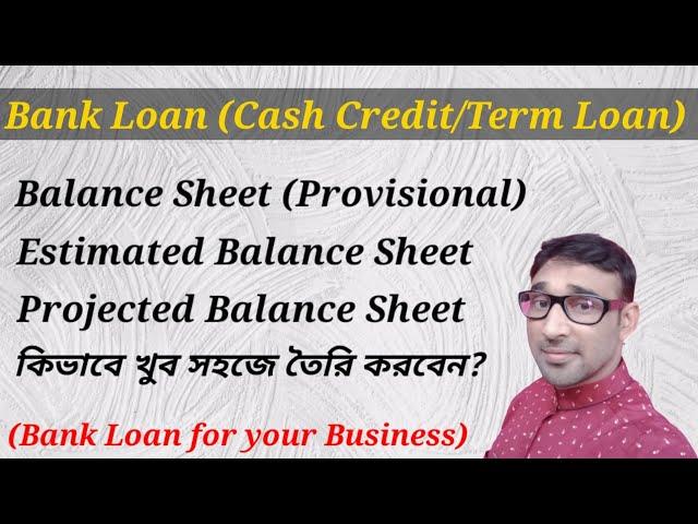 How to Prepare a Provisional Balance Sheet, Estimated Balance Sheet & Projected Balance Sheet