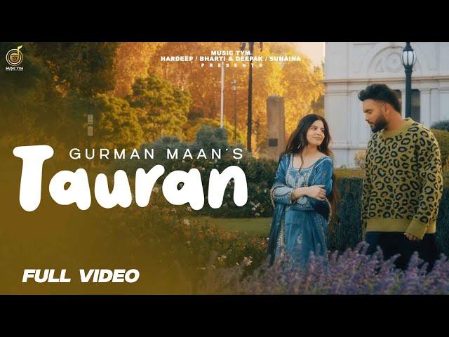 Tauran ( Official Video ) Gurman Maan | New Punjabi Songs 2024