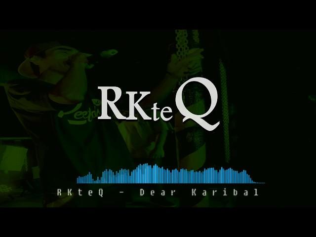 RKteQ - Dear Karibal